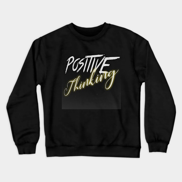 Positive Thinking Crewneck Sweatshirt by Asterme